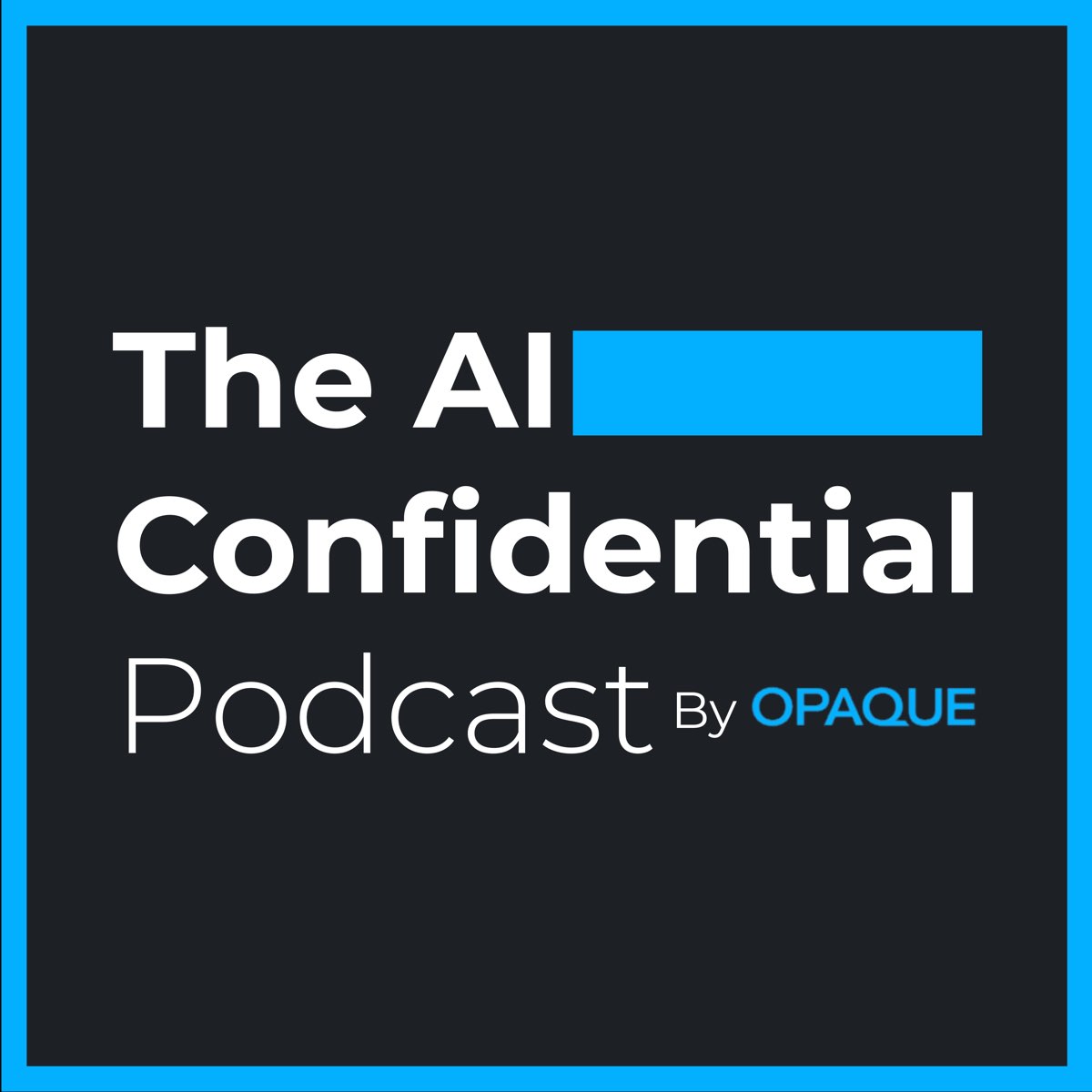 AI Confidential Podcast
