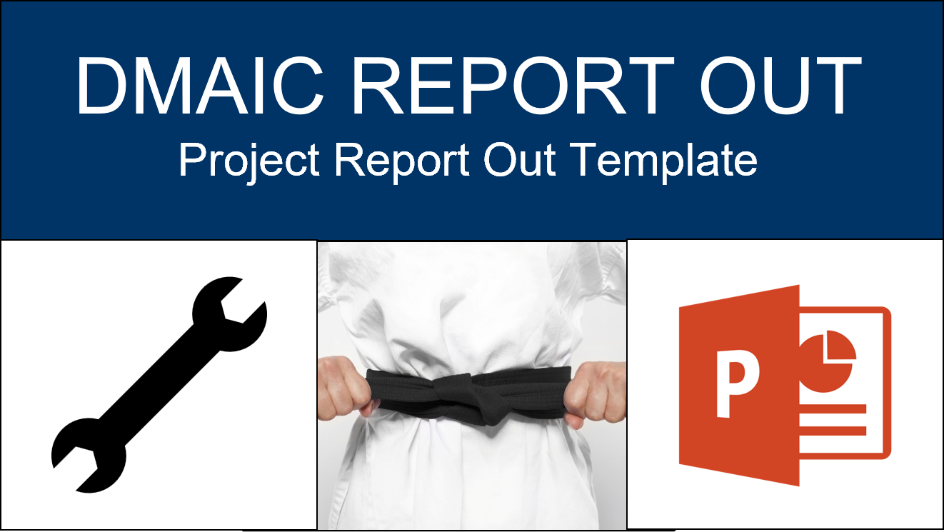 DMAIC Report Out Template