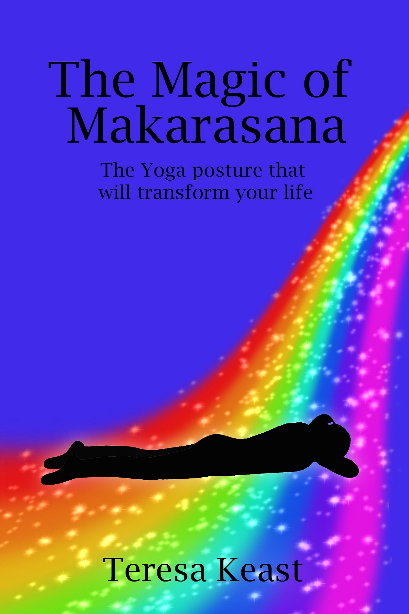 Magic of Makarasana Teresa Keast