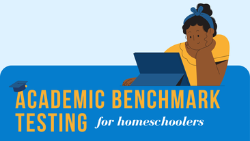 Academic Benchmark Testing for Homeschoolers