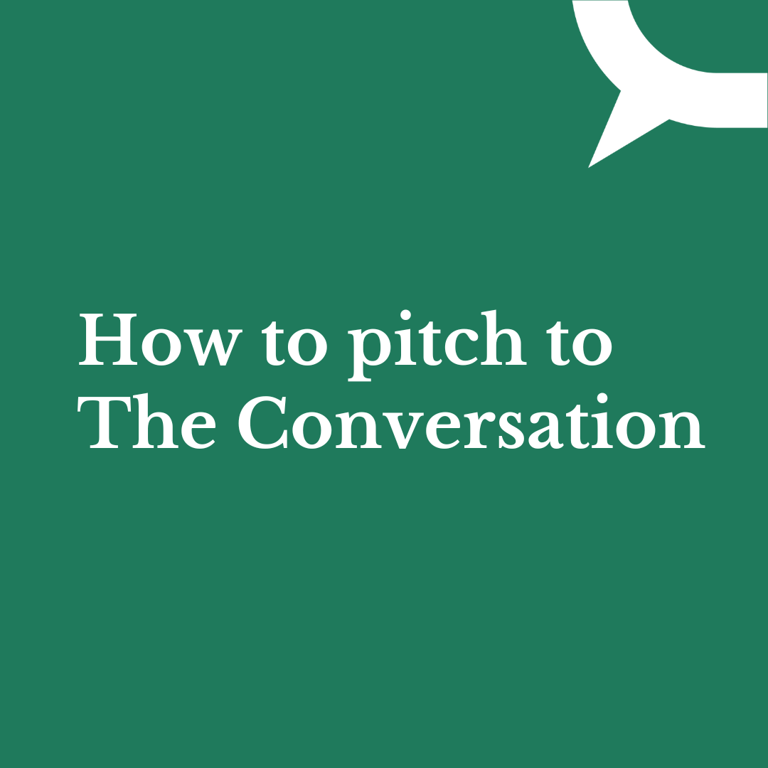 A green background with text which reads: How to pitch to The Conversation
