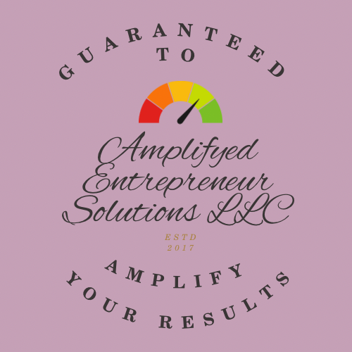 Amplifyed Entrepreneurs Solutions LLC Presents: