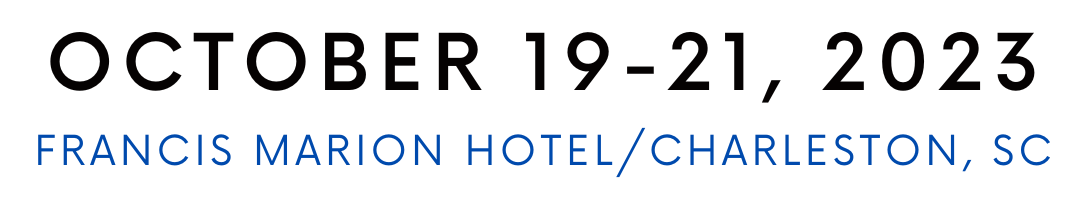 October 19-21, 2023 Francis Marion Hotel, Charleston, SC