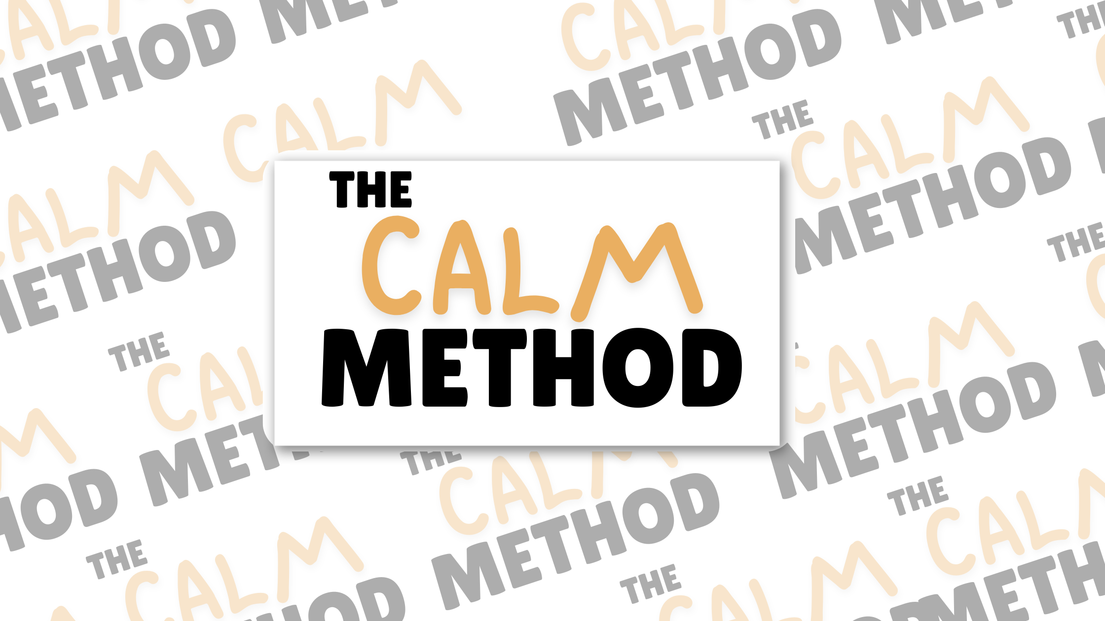 The Calm Method