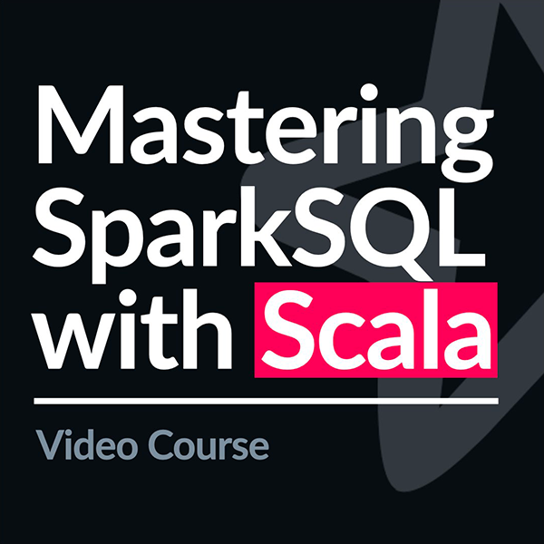 Mastering SparkSQL with Scala Video Course Product Image