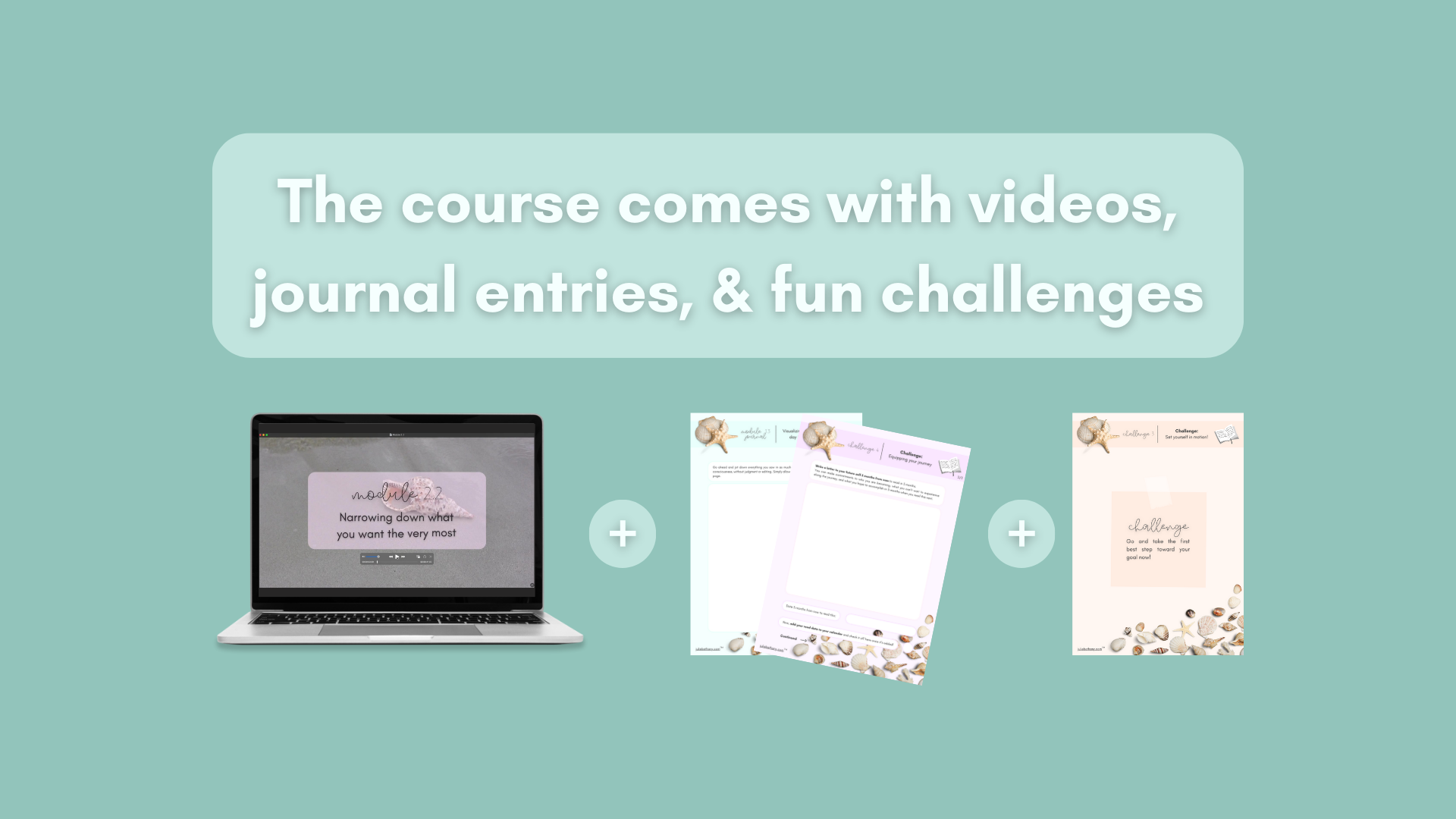 The course comes with videos, journal entries, and fun challenges