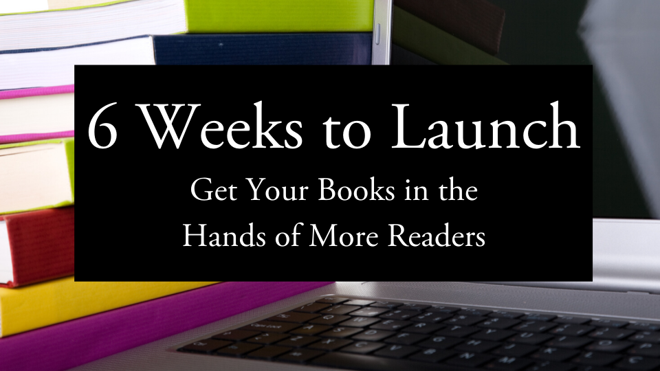 Six Weeks to Launch Your Book