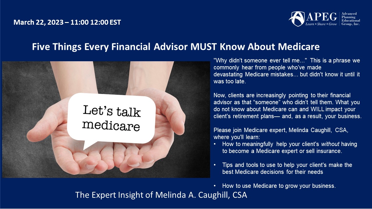 APEG Five Things Every Financial Advisor MUST Know About Medicare 
