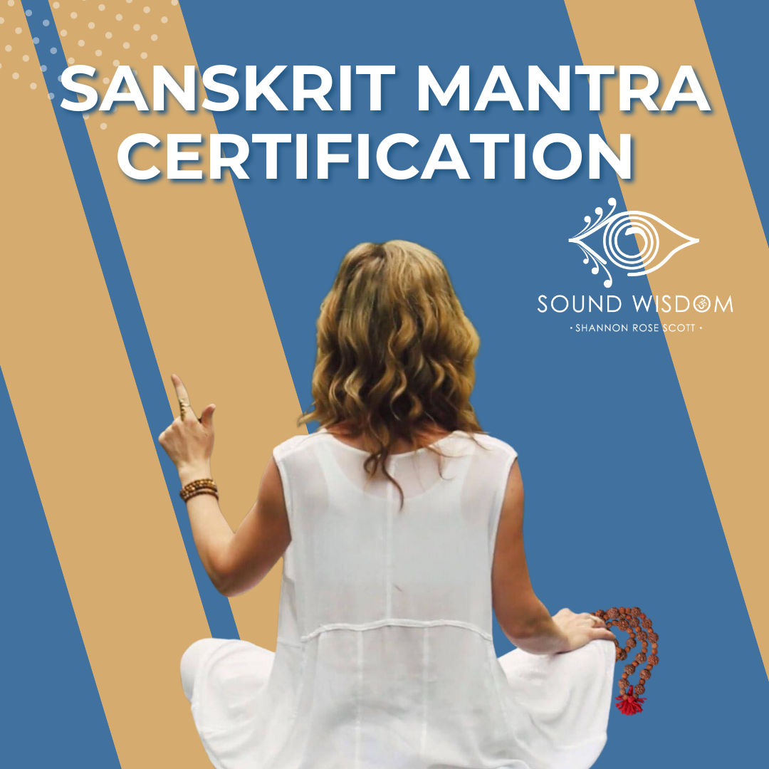 Sanskrit Mantra Certification with Shannon Rose Scott of Sound Wisdom 