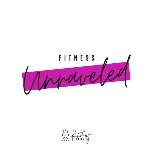 fitness unraveled kourtney thomas fitness life coach