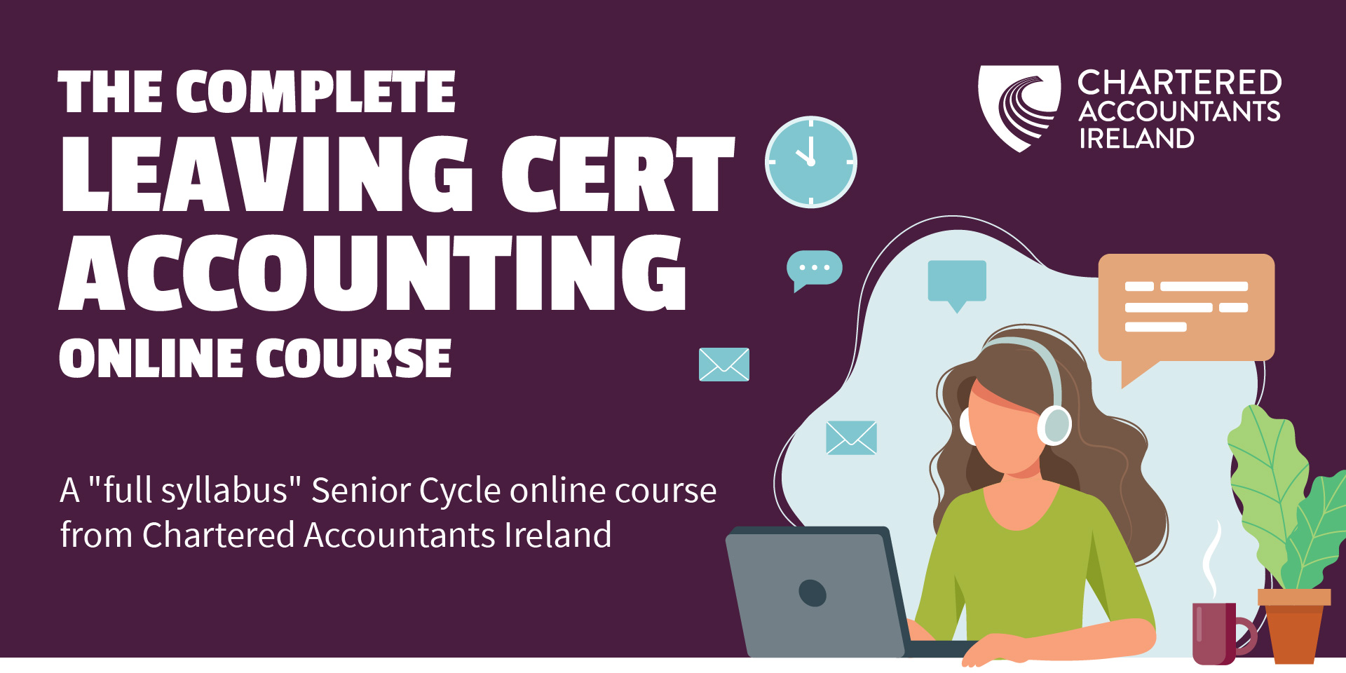 The Complete Leaving Cert Accounting Online Course: A &quot;full syllabus&quot; Senior Cycle online course  from Chartered Accountants Ireland