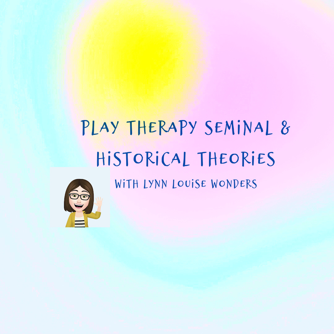 seminal theories of play therapy