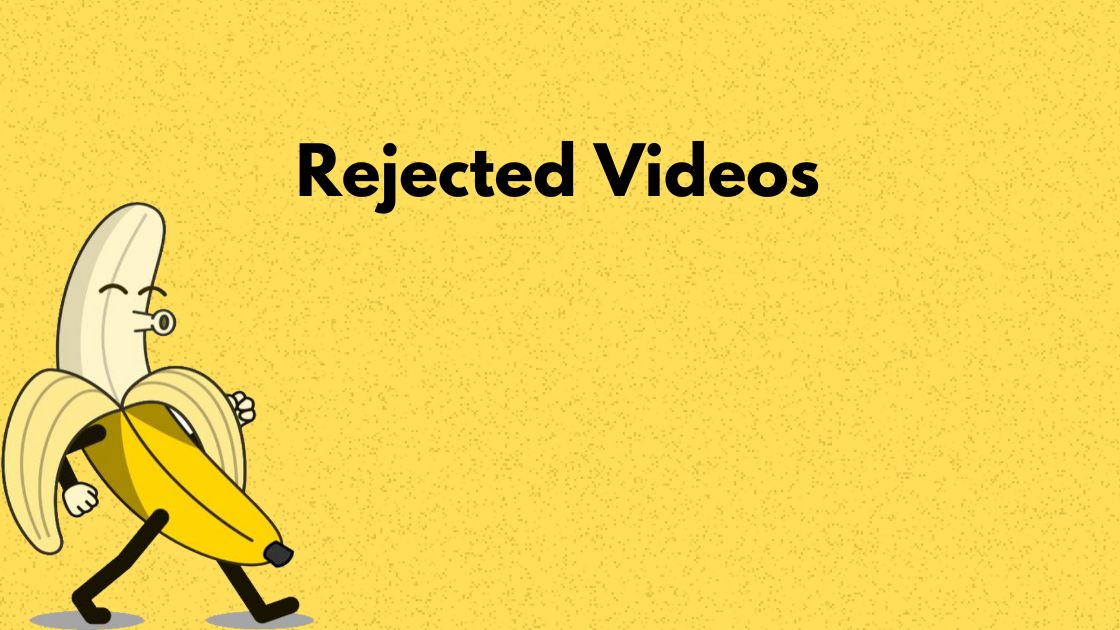 Rejected Videos 