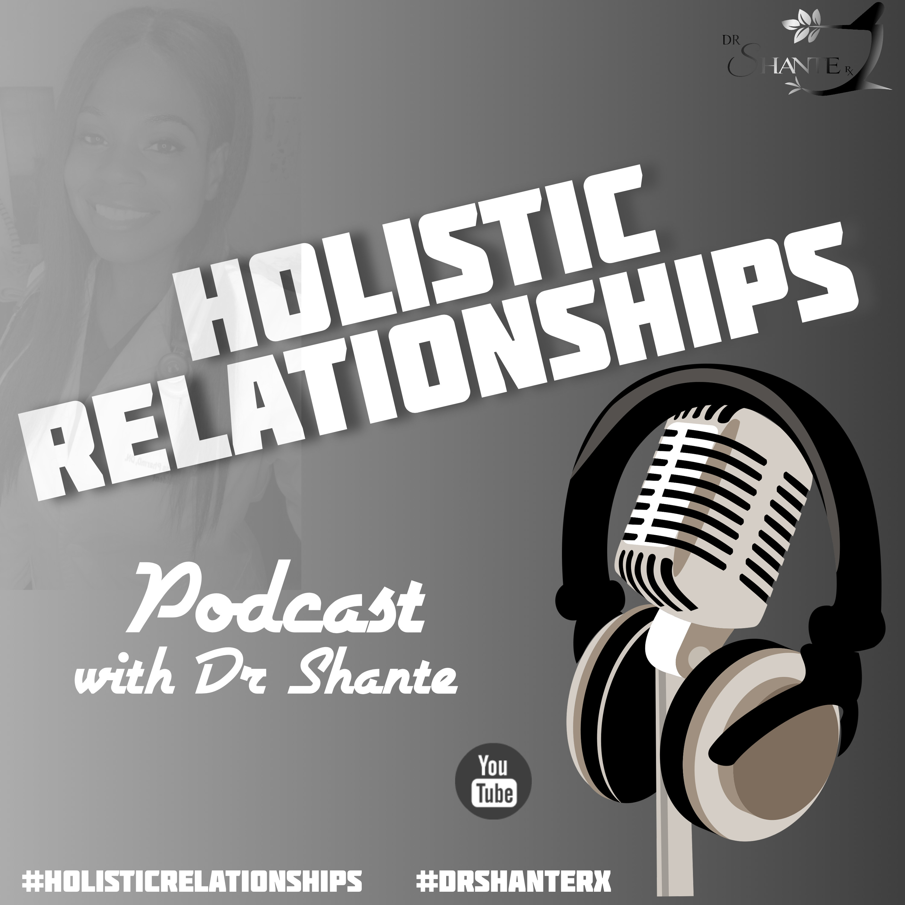 Holistic Relationships with Dr Shante