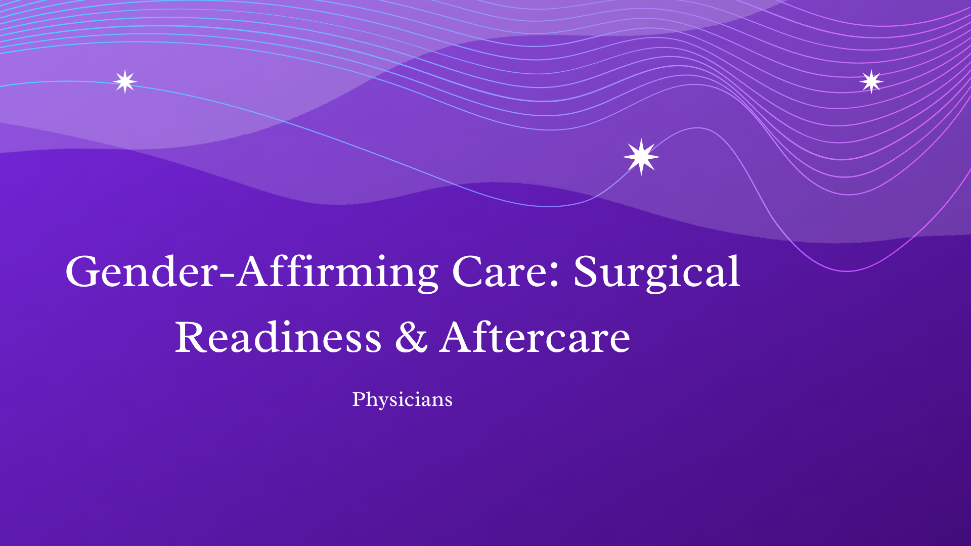 Gender-Affirming Care: Surgical Readiness & Aftercare - Physicians | C