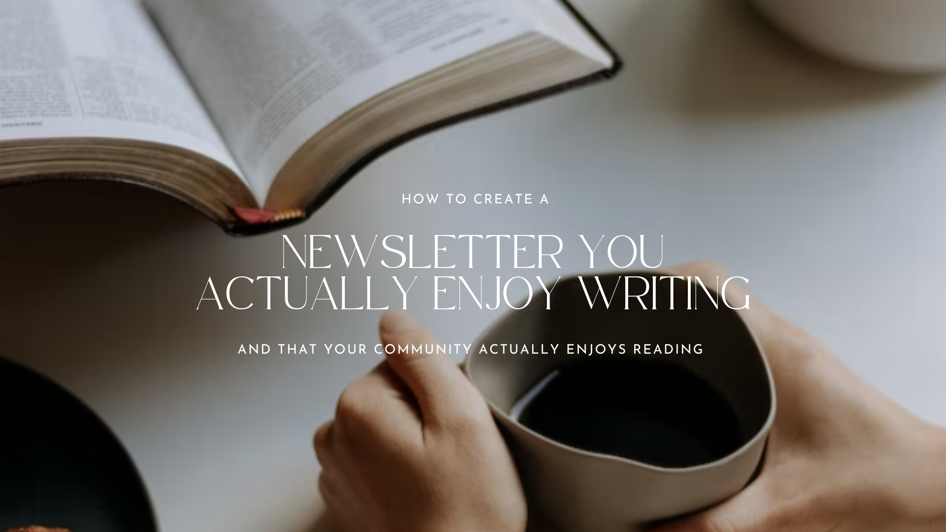 How to Create a Newsletter You Actually Enjoy Writing
