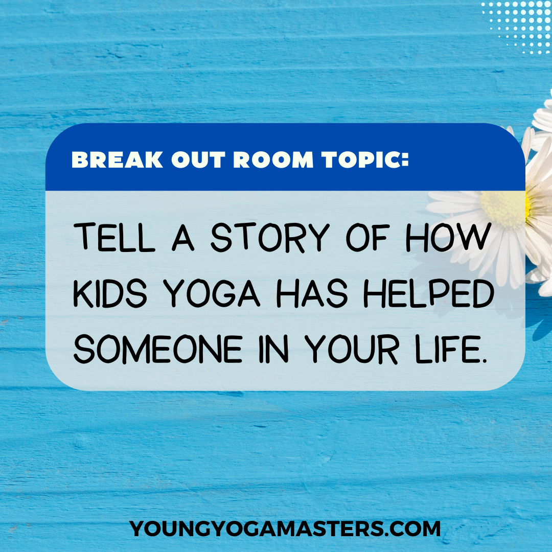 The question for the month: Tell a story of how kids yoga has helped someone in your life.