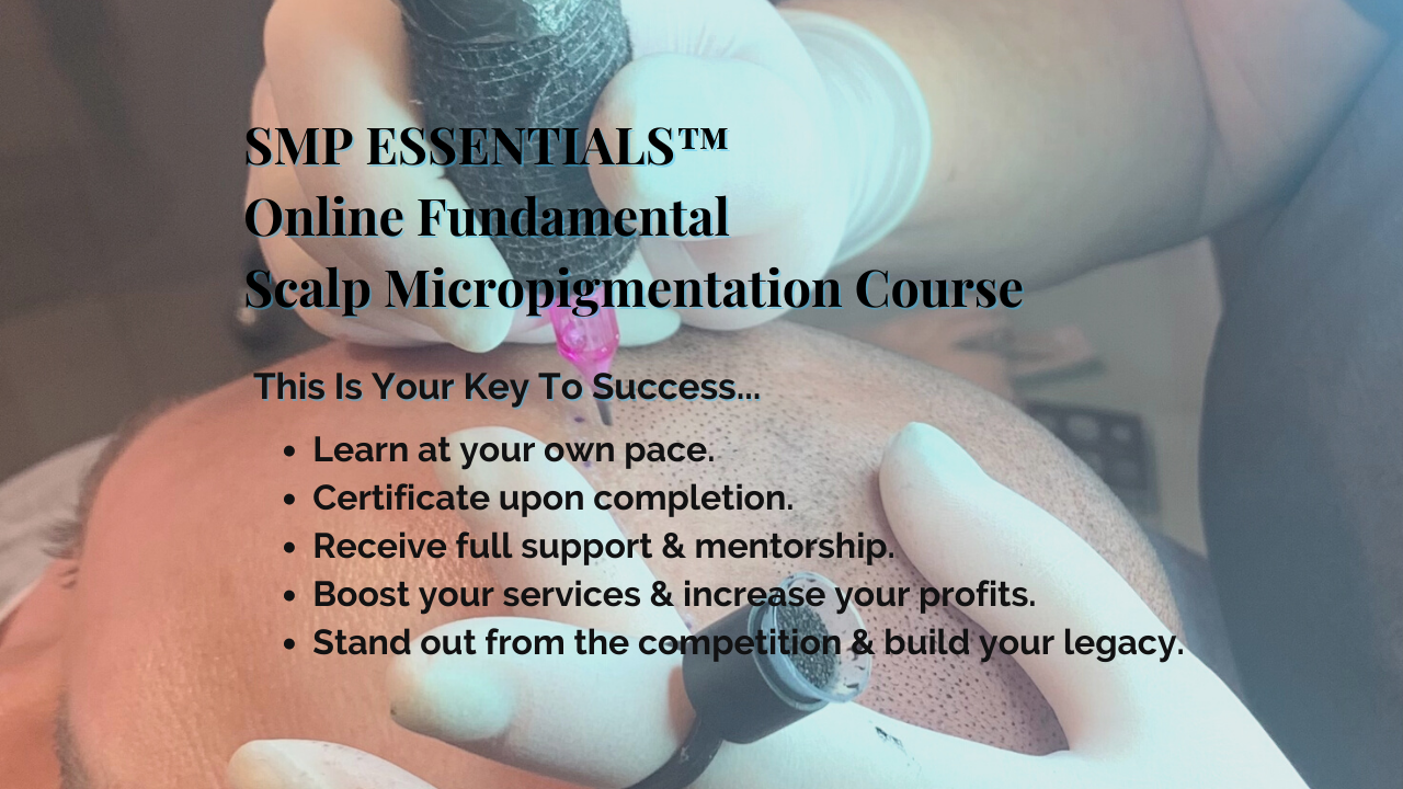 SMP Essentials™ Online Fundemetal Scalp Micro-pigmentation Training, Learn at your own pace, Certificate upon completion, Recieve full support &amp;amp; mentorship,increase your sale &amp;amp; services, Hairloss solutions for men and women, Learn SMP scalp-micropigmentation from award winning pioneer Shauna Magrath CPCP
