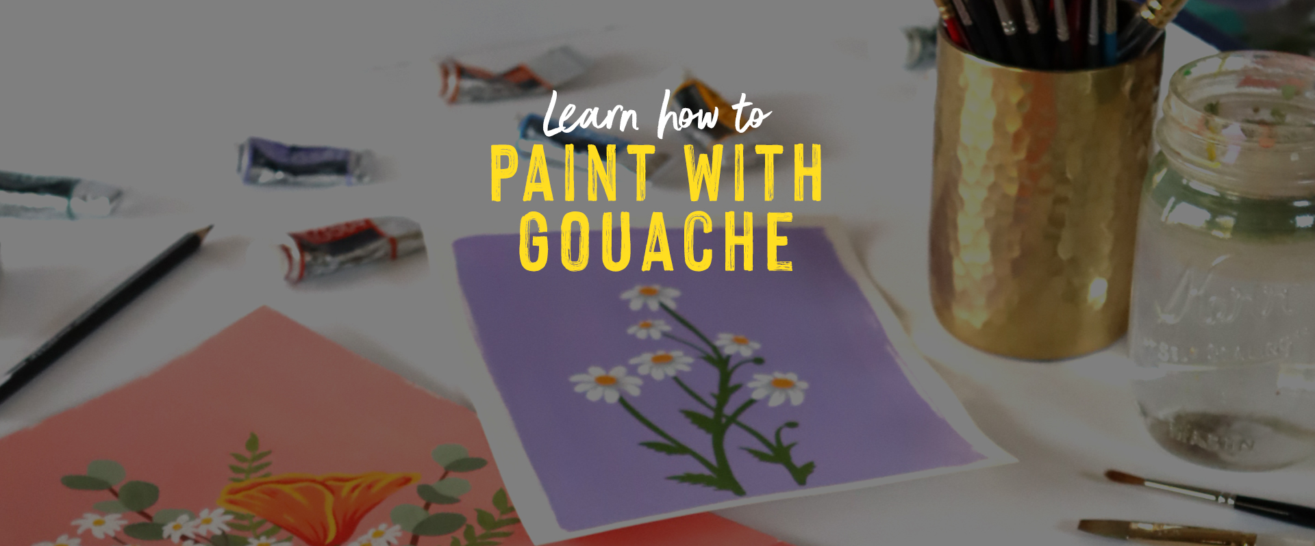 Learn How To Paint With Gouache