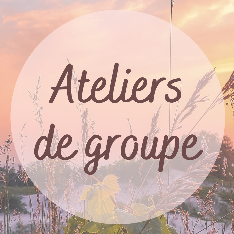 ateliers de groupe, cercle de partage, cercle de femmes