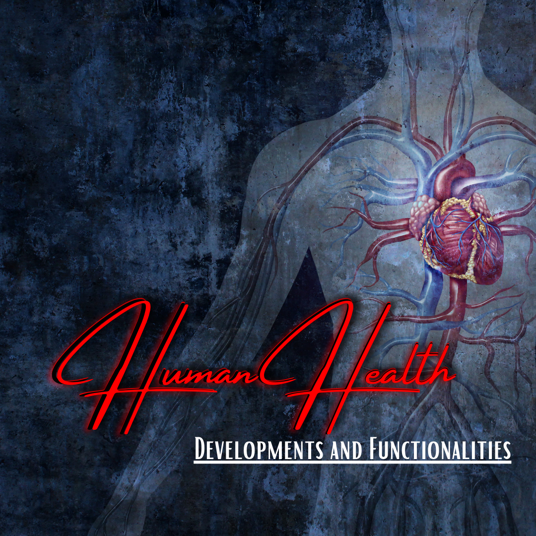 Human Health Developments and Functionalities