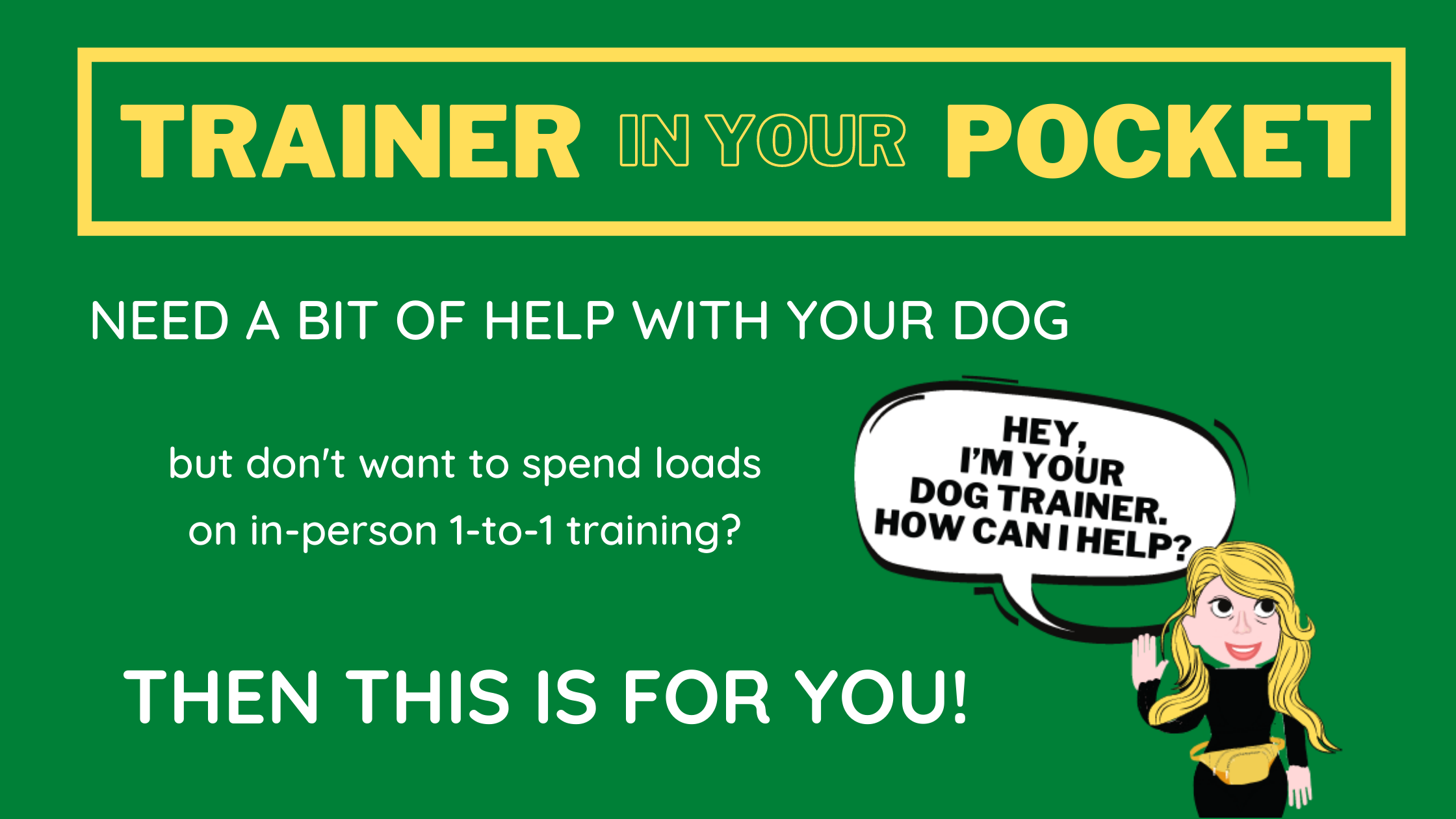 DOG TRAINER IN YOUR POCKET - CLICK HERE