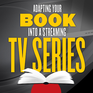Adapting your book into a streaming TV series webinar by Daniel Calvisi