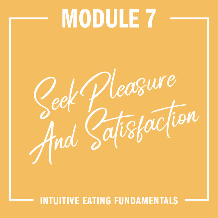 Module 7: Seek Pleasure and Satisfaction