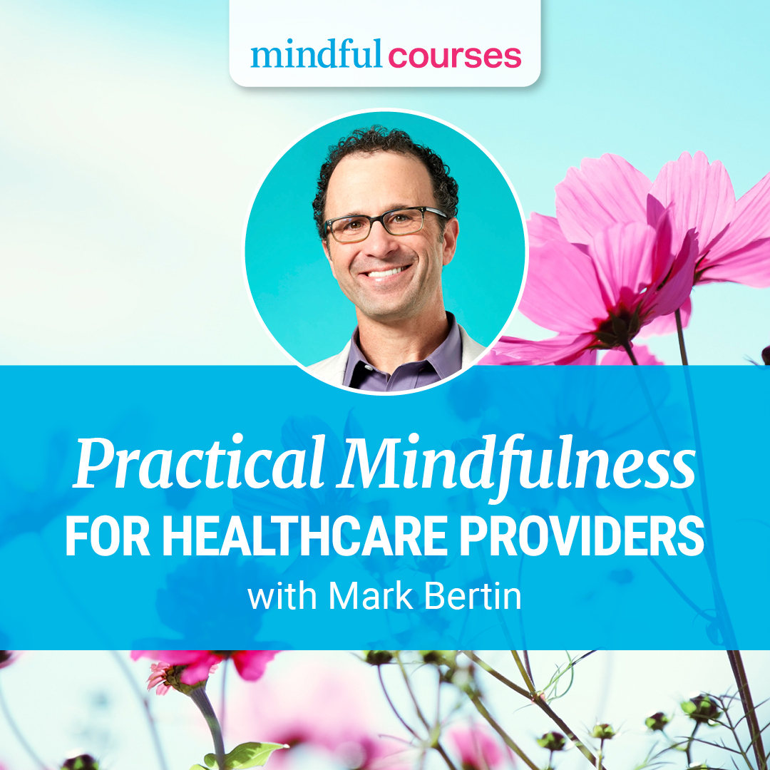 Practical Mindfulness for Healthcare Providers