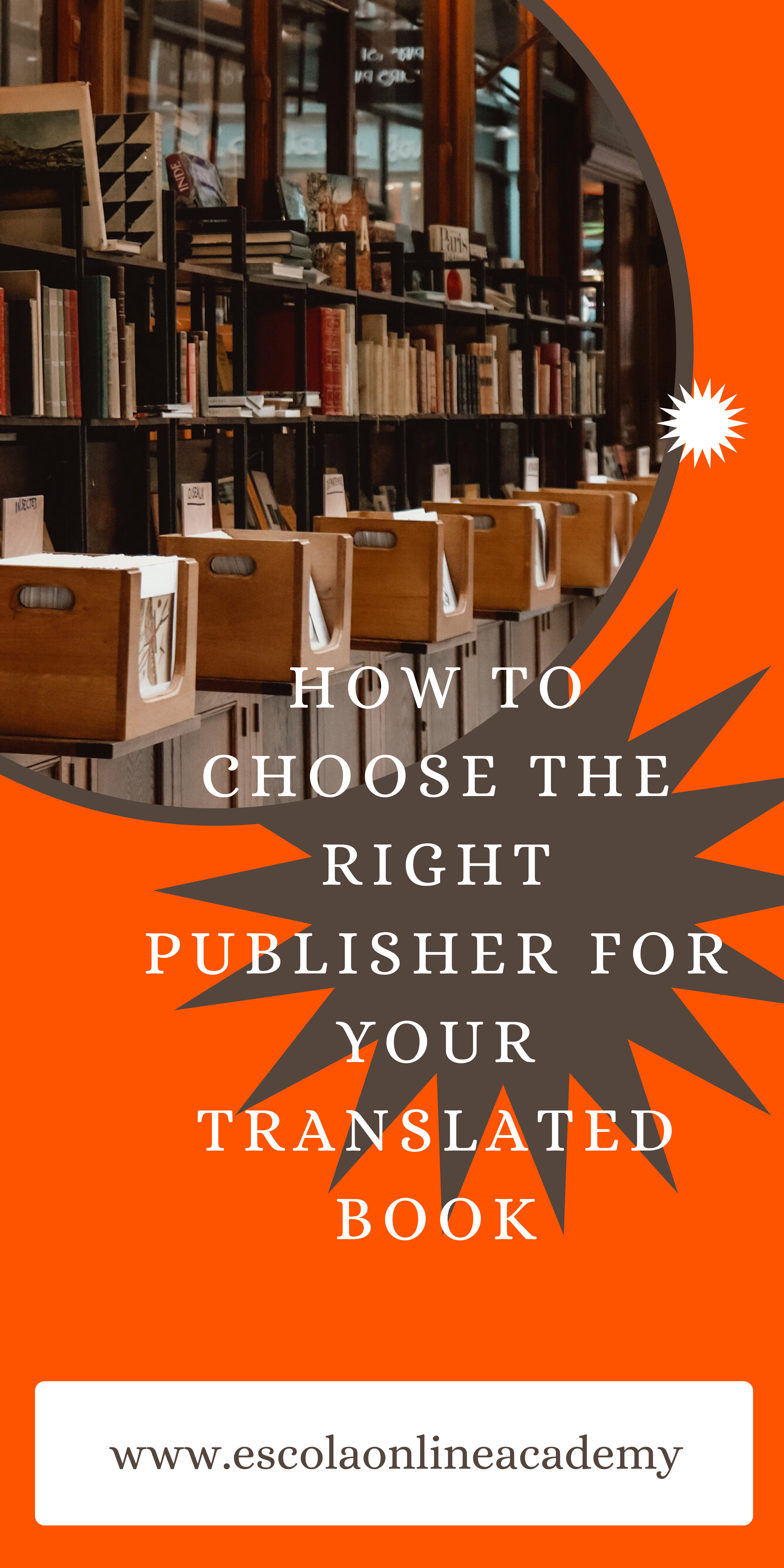 https://www.escolaonlineacademy.com/p/how-to-choose-the-right-publisher-for-your-translated-book