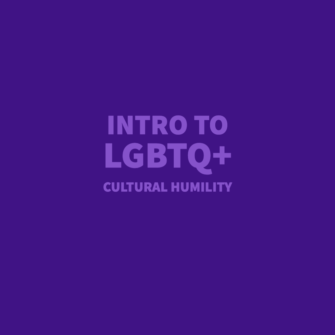 Intro to LGBTQ+ Cultural Humility