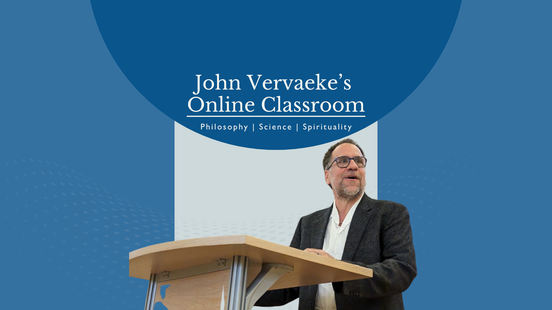 John Vervaeke, online, philosophy, spirituality