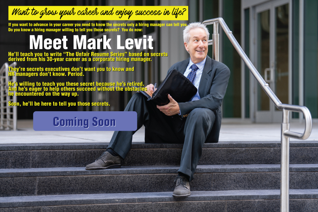 Mark Levit, Citizen Professor®, will be here soon to Teach you Unfair Resume preparation