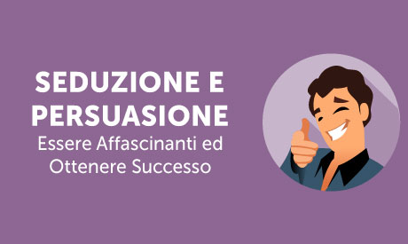 Corso-Online-Seduzione-Persuasione-Affascinanti-Successo-Life-Learning