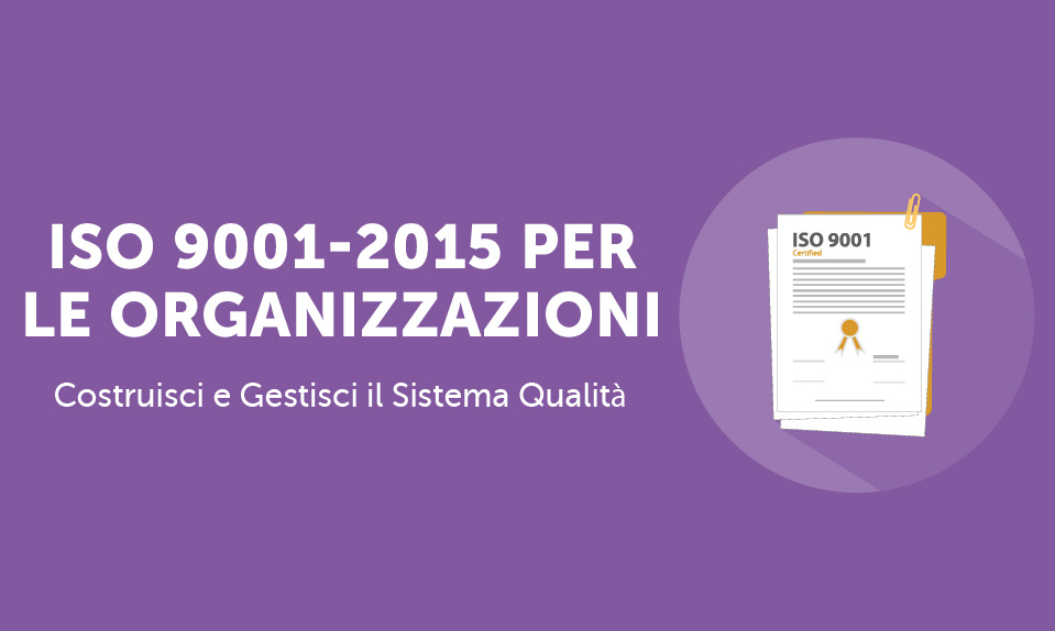 Corso-Online-ISO-9001-2015-per-le-Organizzazioni-Costruisci-e-Gestisci-il-Sistema-Qualità-Life-Learning