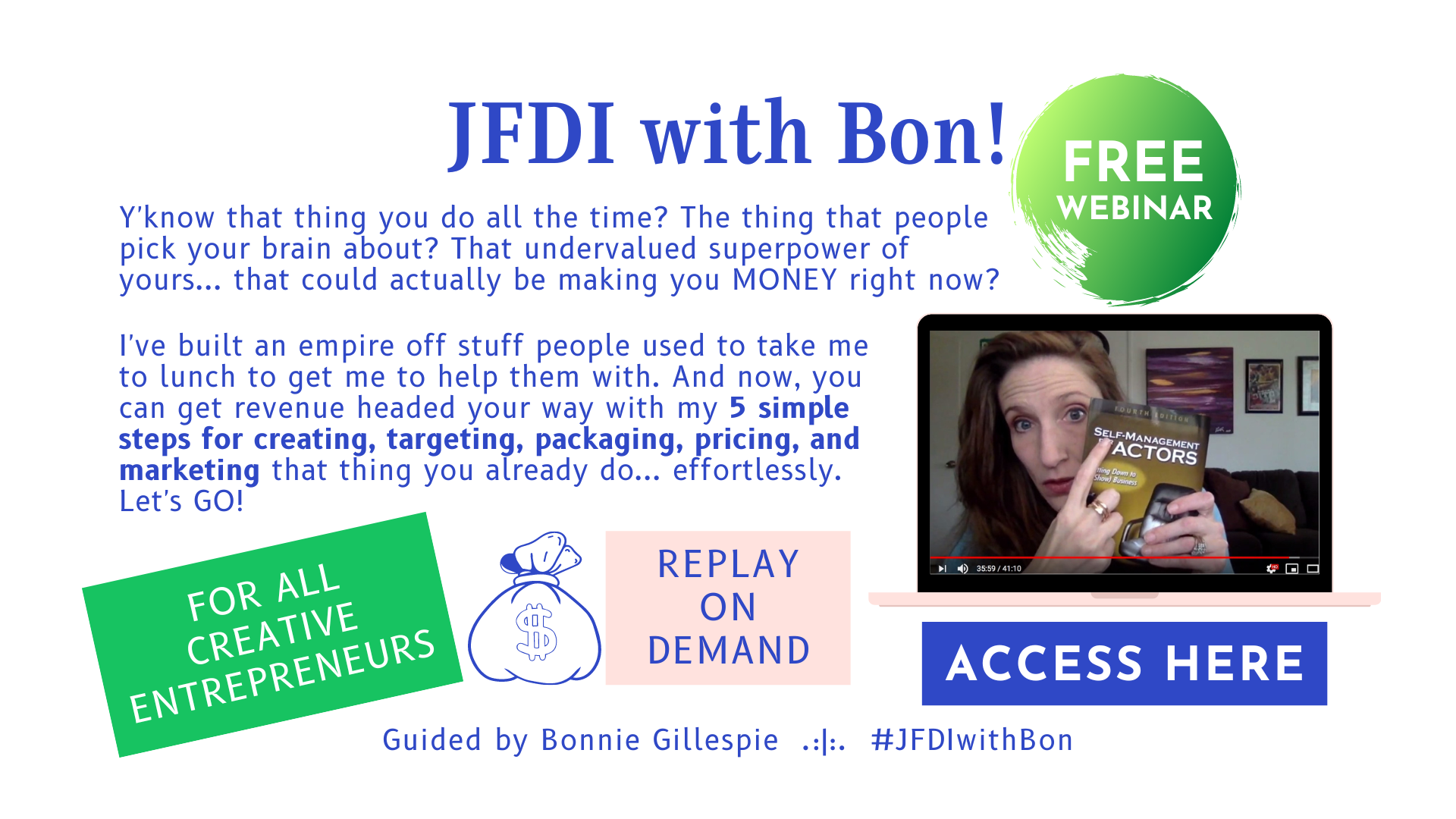 text about the free creative entrepreneur webinar JFDI with Bon - photo of Bonnie Gillespie holding up Self-Management for Actors during a livestream - button to access on-demand webinar now