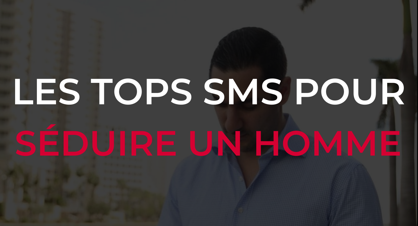 quel sms pour attirer un homme