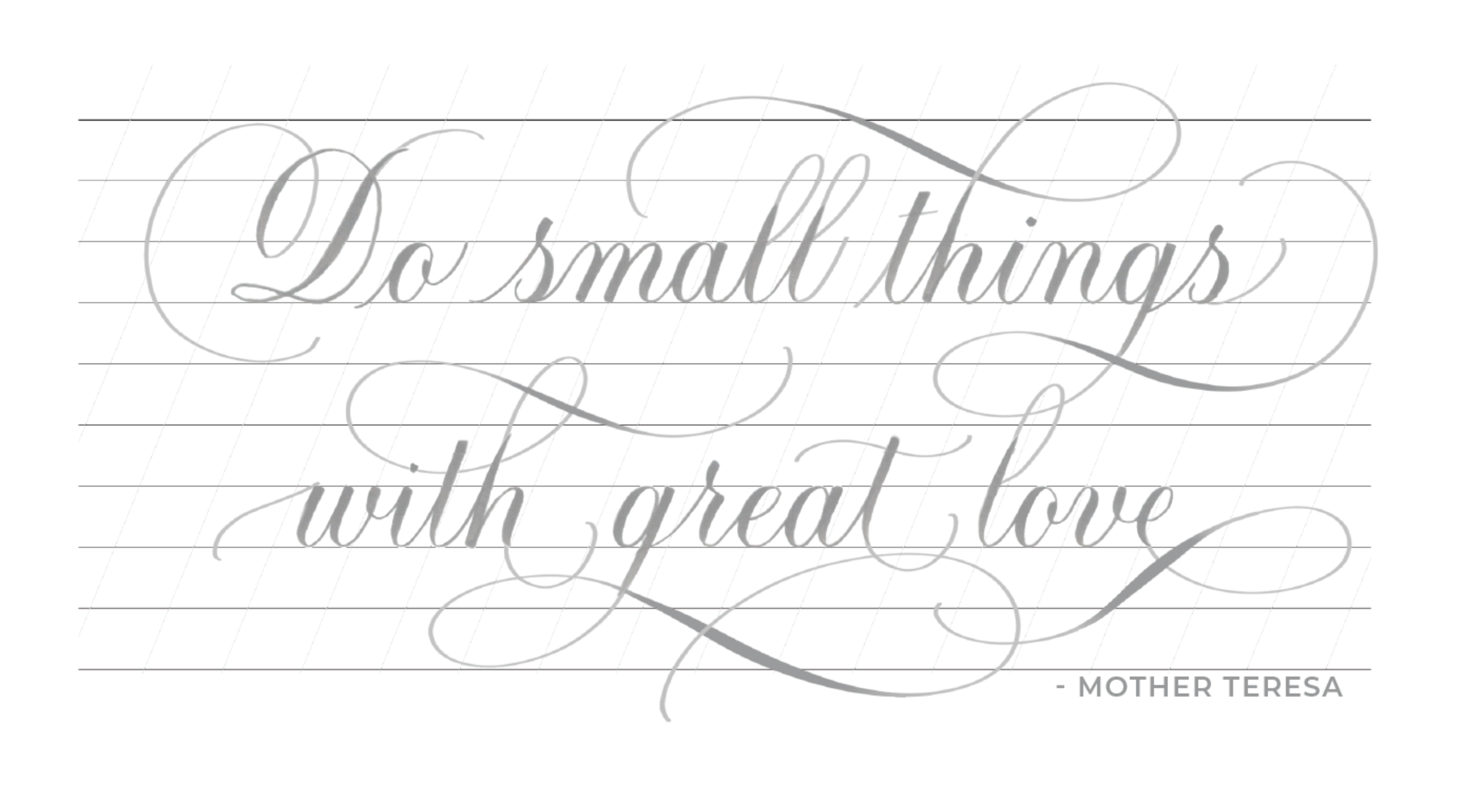 Calligraphy quote with flourishes: Do small things with great love