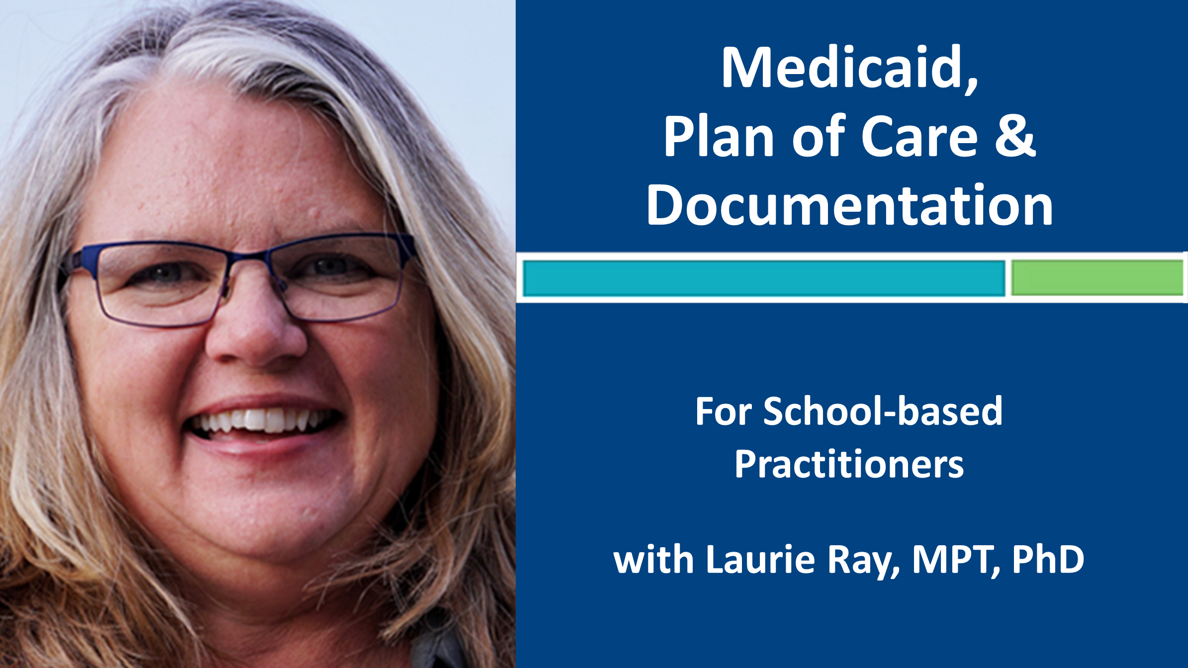 Webinar 3: Medicaid, Plan of Care and Documentation with Laurie Ray, MPT, PhD