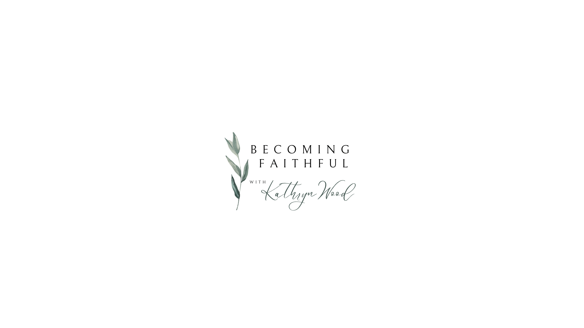 Becoming faithful with Kathryn Wood