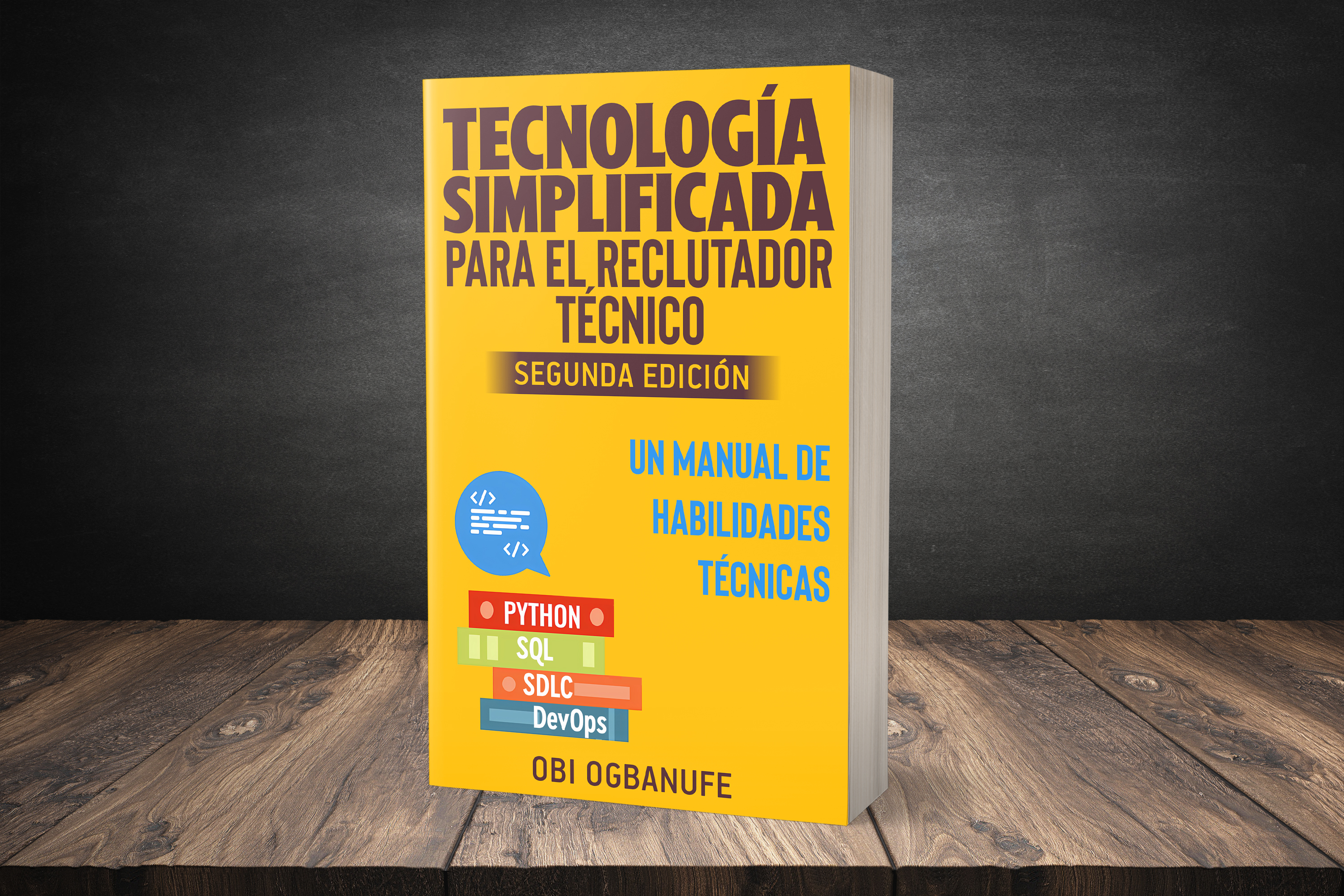 Technology Made Simple for the Technical Recruiter, Spanish Edition