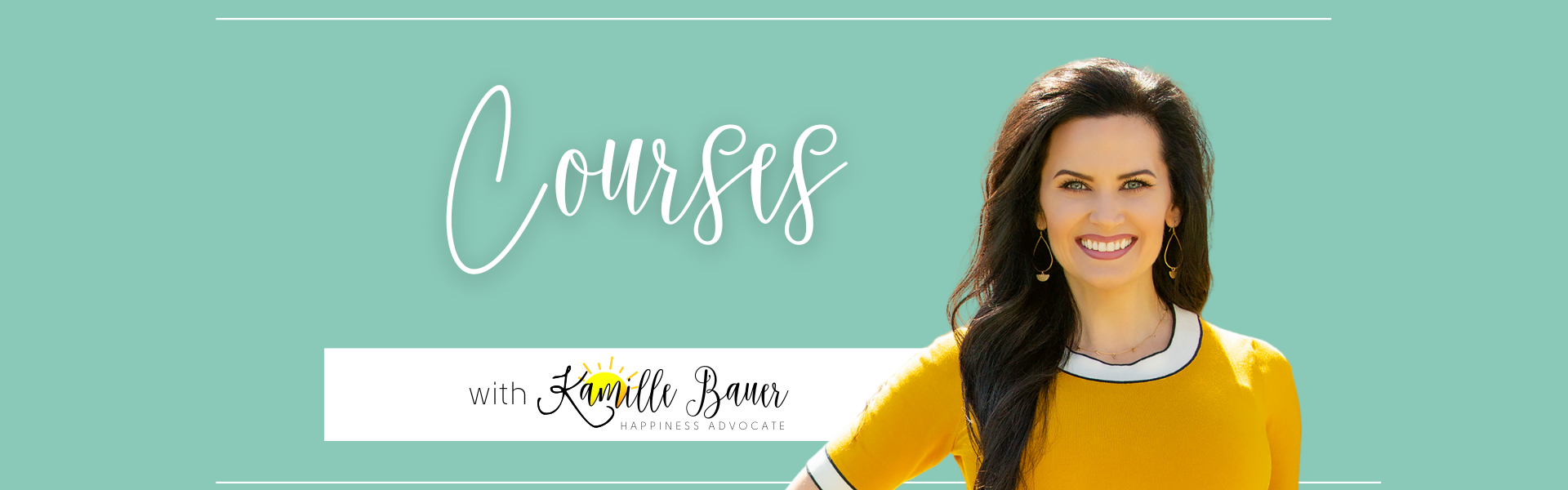 Courses with Kamille Bauer, Happiness Advocate