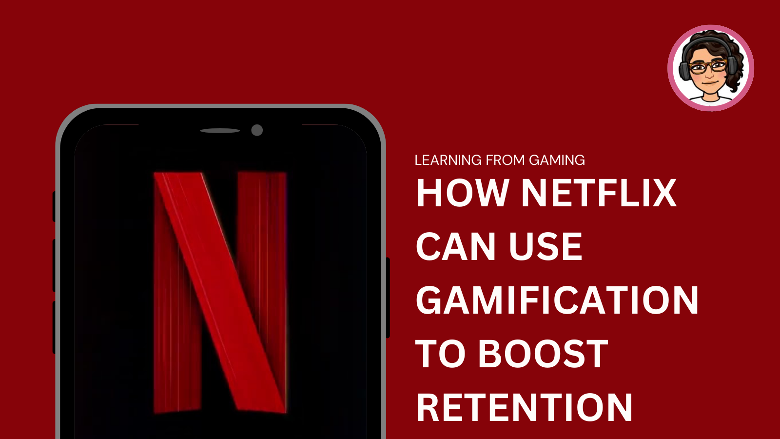 Netflix, gamification, boost retention