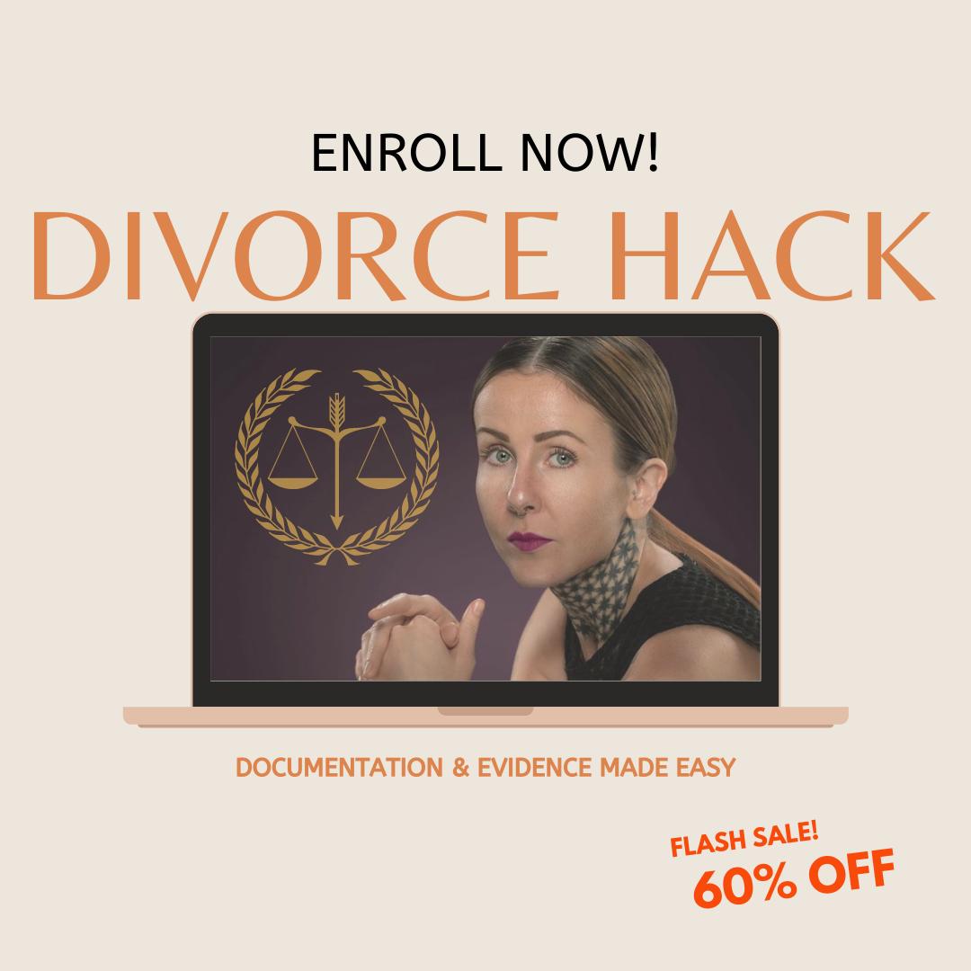 DivorceHack Divorce Hack Documentation Workshop Online Teachable Course for High Conflict Divorce &amp;amp; Custody Battle Narcissistic Abuse Expert &amp;amp; Intuitive Consultant Melissa Johnston SAVE 60% Early Black Friday Flash Sale Enroll Now 