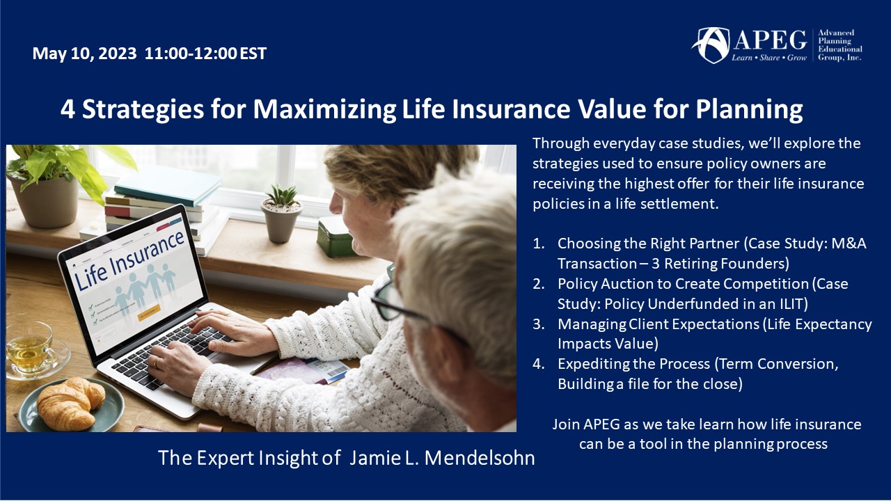 APEG 4 Strategies for Maximizing Life Insurance Value for Planning