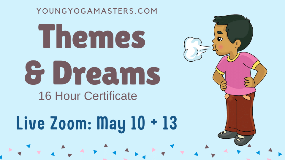 Themes and Dreams 16 Hour Kids Yoga Certificate