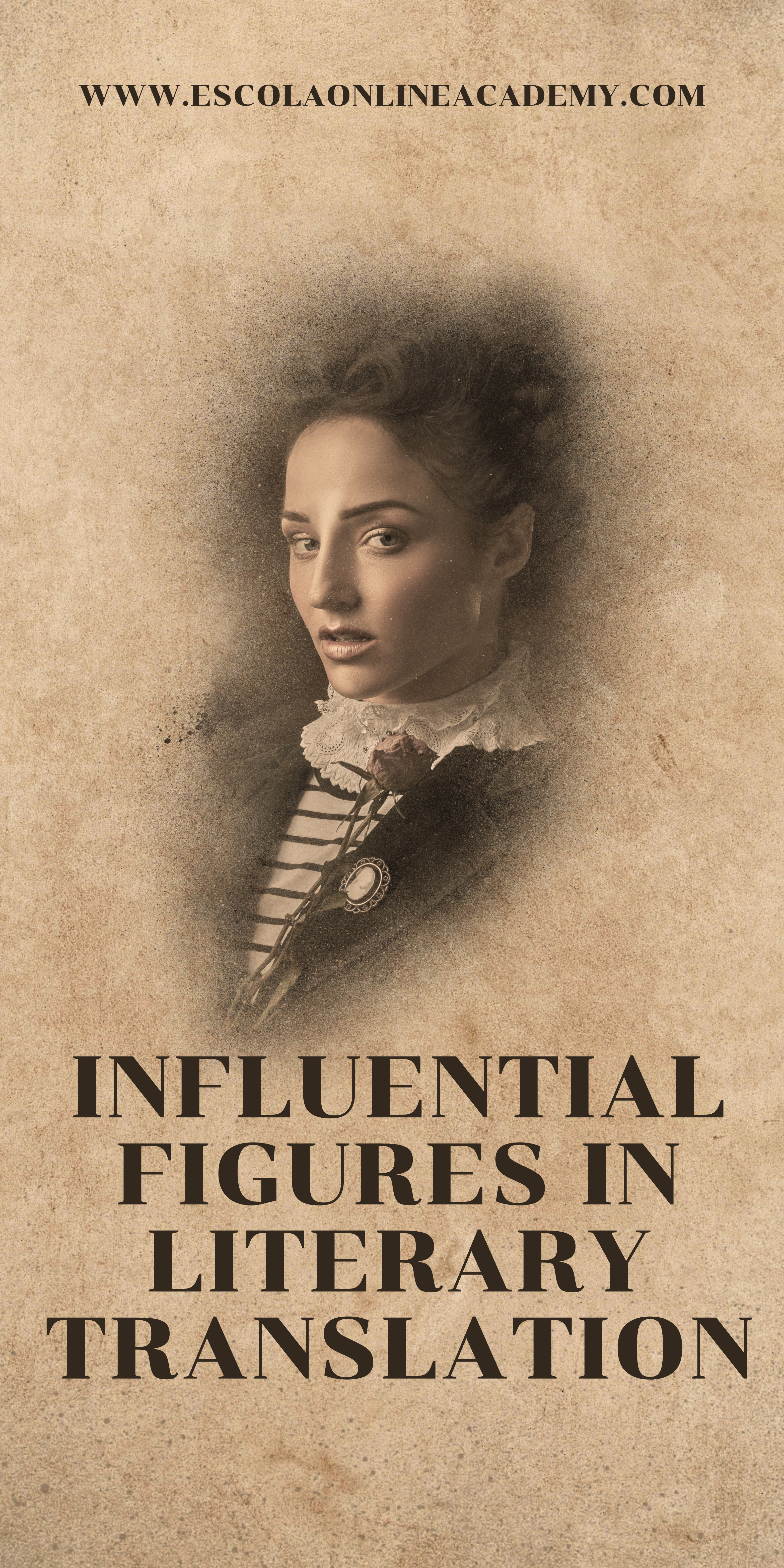 Influential Figures in Literary Translation