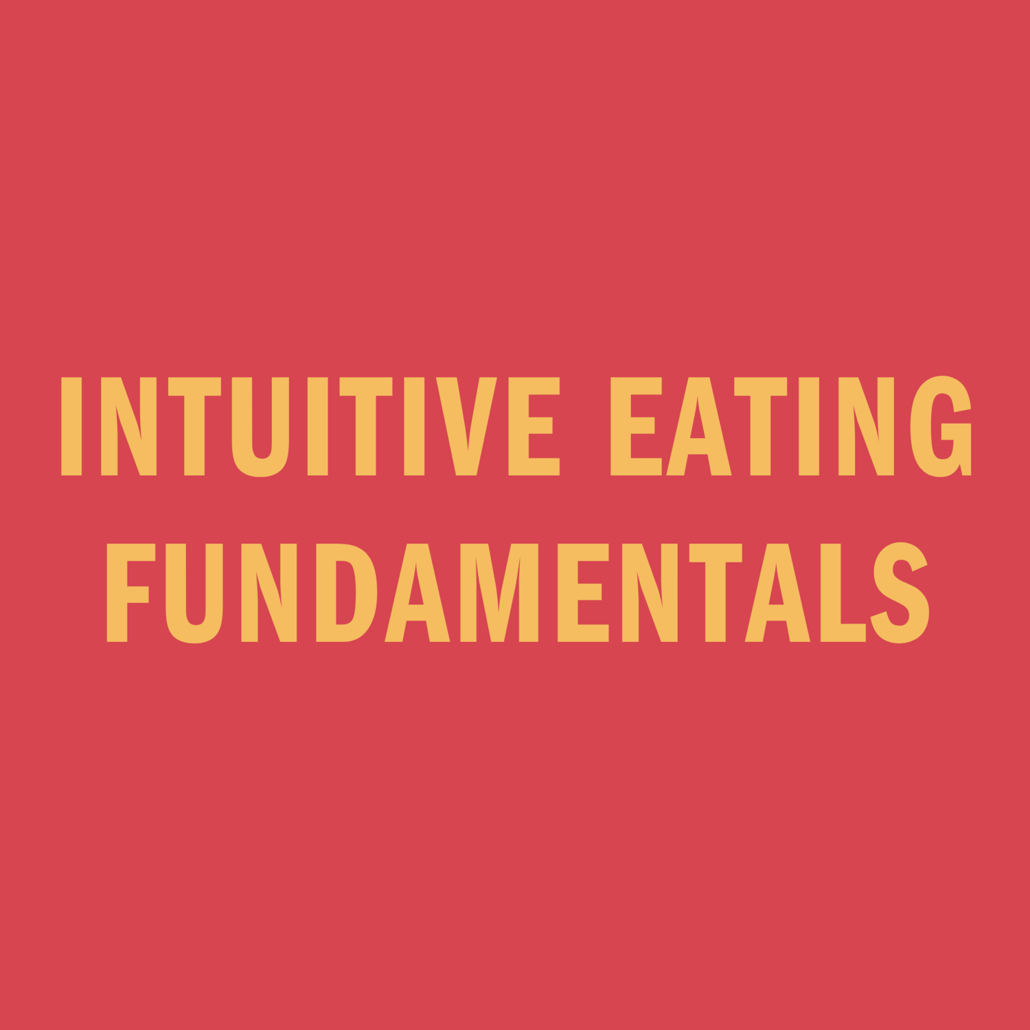 Intuitive Eating Fundamentals