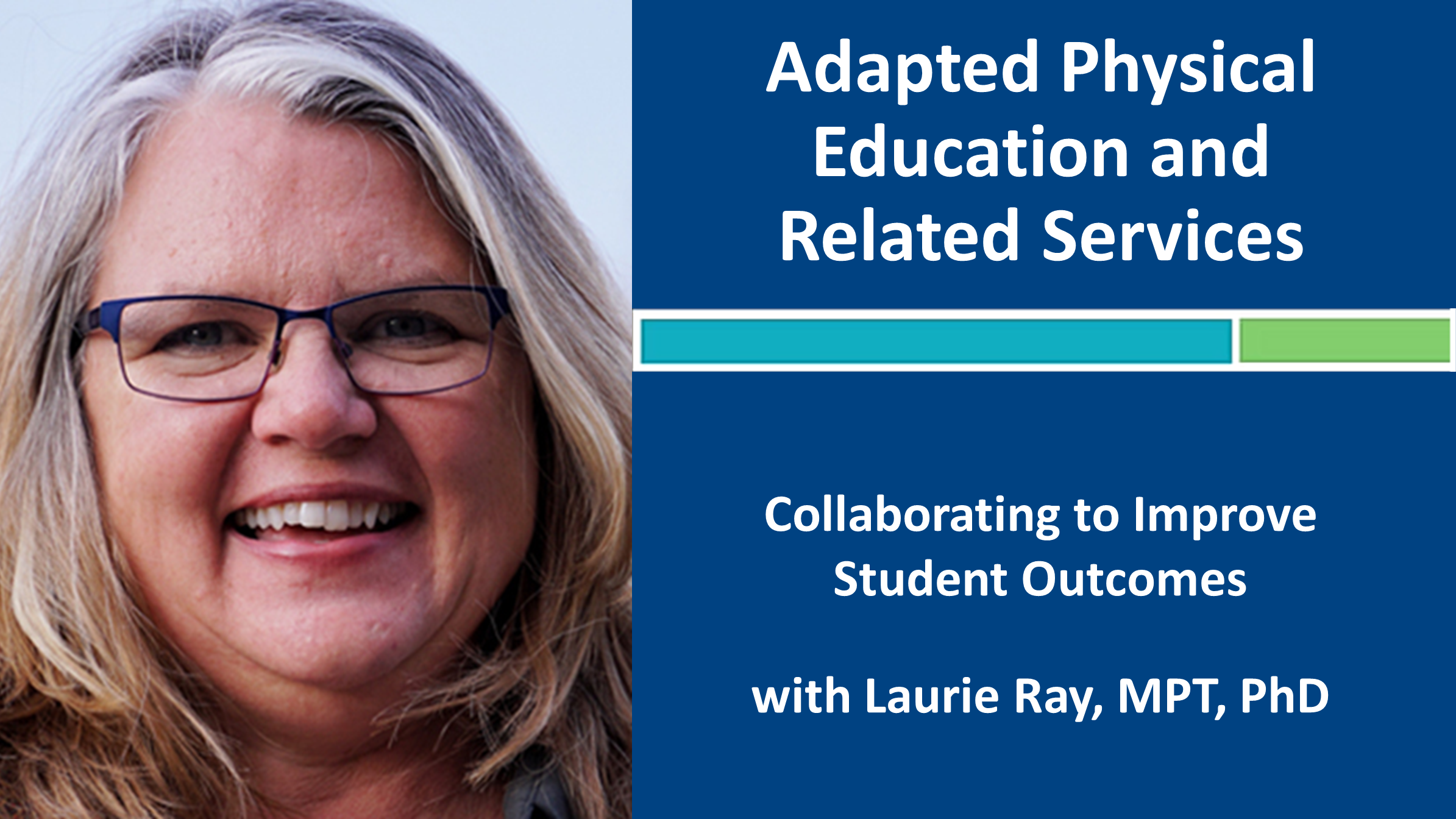 Webinar 7: APE and Related Services with Laurie Ray, MPT, PhD
