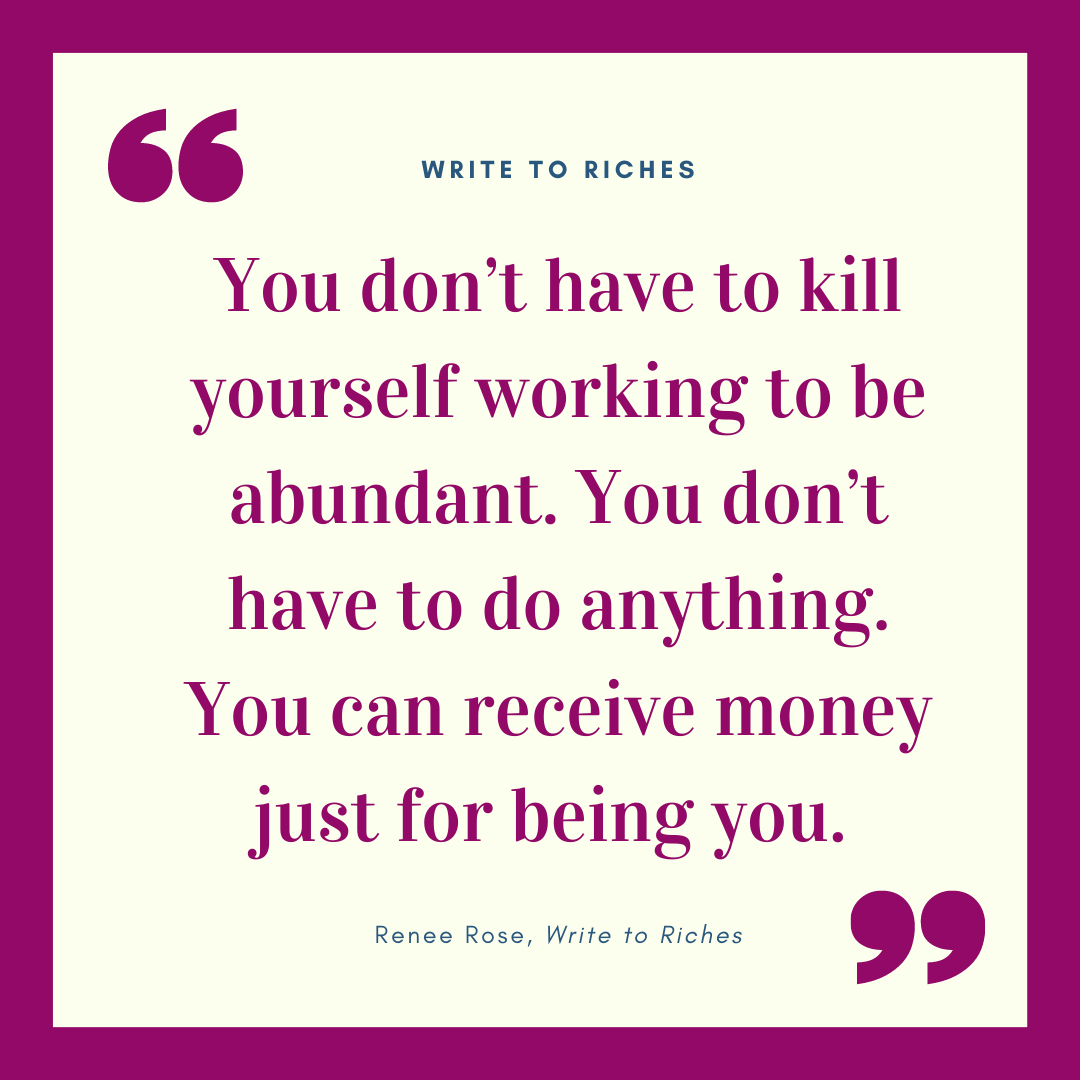 image that says You dont have to kill yourself working to be abundant. you dont have to do anything. you can receive money just for being you.